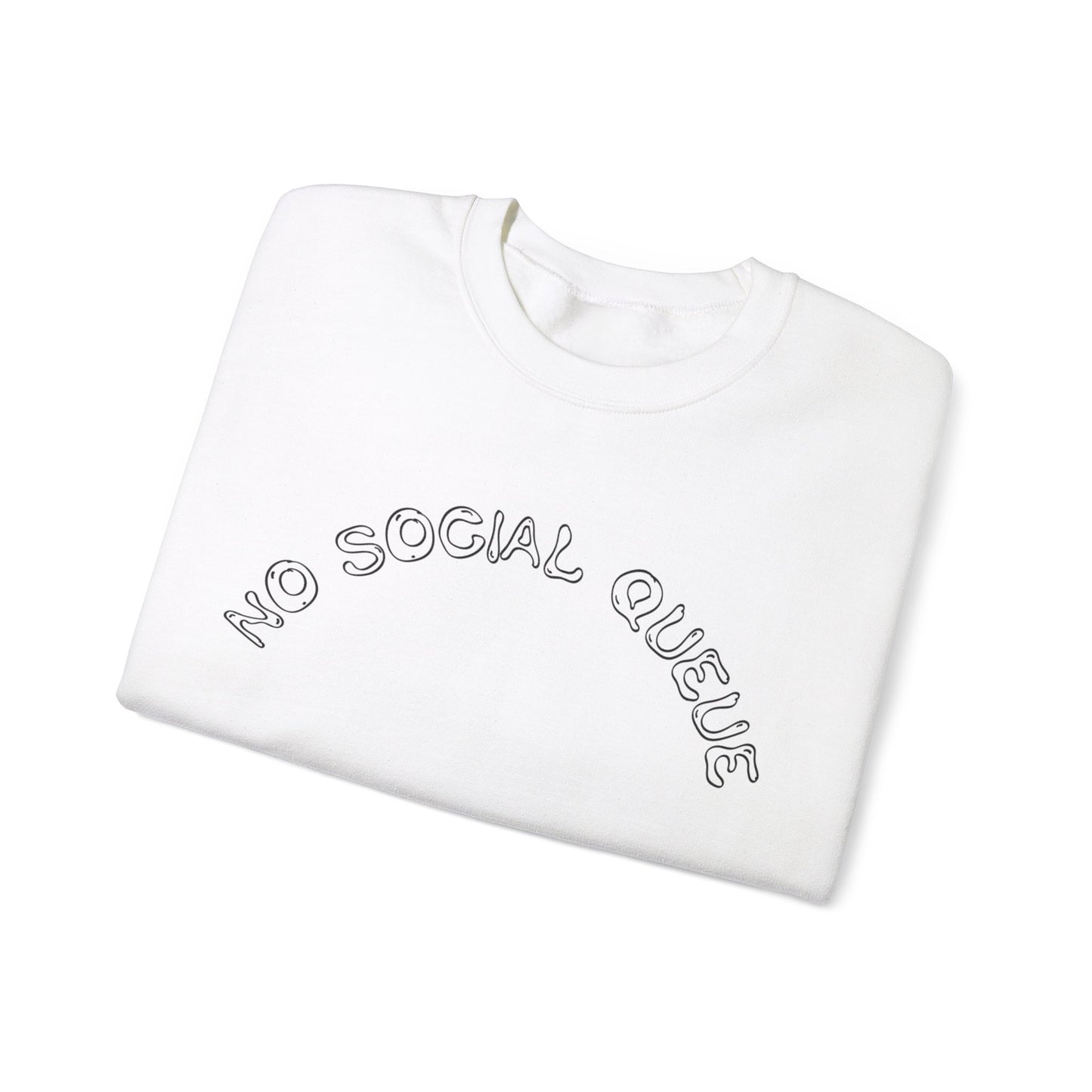 No Social Queue Sweatshirt